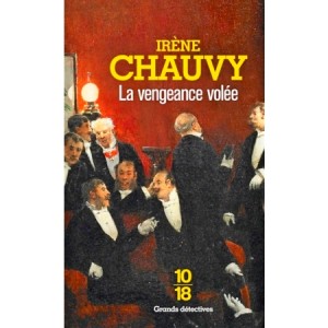La vengeance volée d'COUVERTUREIrène CHAUVY ( 10-18 Grands détectives )