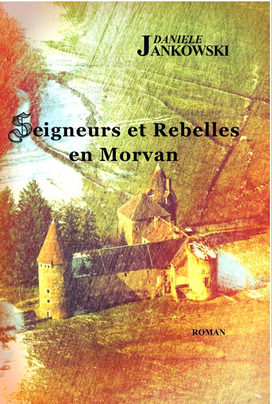 Seigneurs et rebelles en Morvan